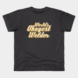 World's okayest Welder typography Kids T-Shirt